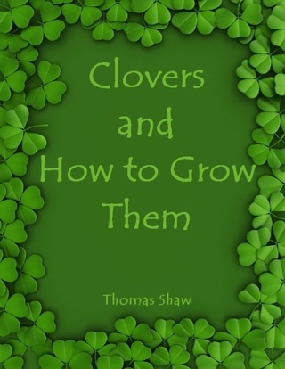 Clovers and How to Grow Them
